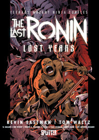 Teenage Mutant Ninja Turtles: The Last Ronin – Lost Years - Kevin Eastman - ebook