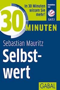 30 Minuten Selbstwert - Sebastian Mauritz - ebook