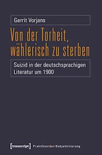 Von der Torheit, wählerisch zu sterben - Gerrit Vorjans - ebook