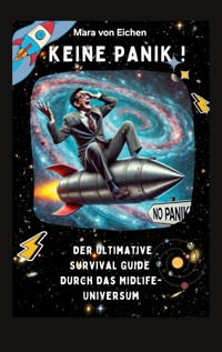 Keine Panik! Der ultimative Survival Guide durch das Midlife Universum - Mara von Eichen - ebook