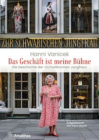 Das Geschäft ist meine Bühne - Hanni Vanicek - ebook