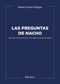Las preguntas de Nacho - Rafael Lomas Villegas - ebook