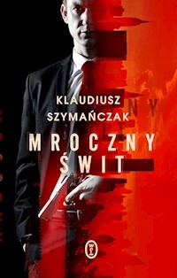 Mroczny świt - Klaudiusz Szymańczak - ebook + audiobook + książka