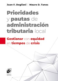 Prioridades y pautas de administración tributaria local - Juan Francisco Dogliani - ebook