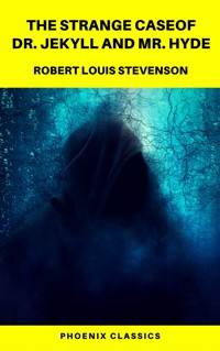 The Strange Case of Dr. Jekyll and Mr. Hyde ( Phoenix Classics ) - Robert Louis Stevenson - ebook