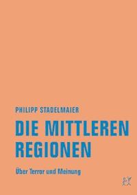 Die mittleren Regionen - Philipp Stadelmaier - ebook