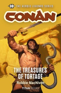 The Heroic Legends Series - Conan: The Treasures of Tortage - Robbie MacNiven - ebook