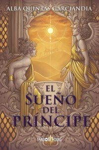 El sueño del príncipe - Alba Quintas Garciandia - ebook