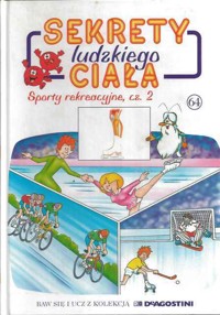 Sekrety ludzkiego ciała (64). Sporty rekreacyjne cz. 2 - Albert Barillé - ebook