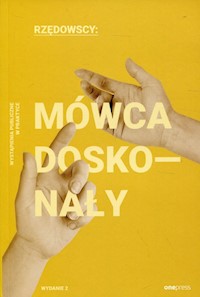 Mówca doskonały Wystąpienia publiczne w praktyce -  - książka