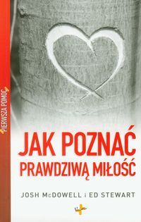 Pierwsza pomoc Jak poznać prawdziwą miłość - McDowell Josh, Stewart Ed - książka