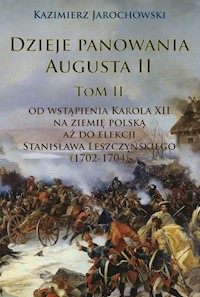 Dzieje panowania Augusta II Tom II. - Jarochowski Kazimierz - książka