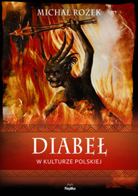 Diabeł w kulturze polskiej. Wierzenia i zwyczaje - Michał Rożek - książka
