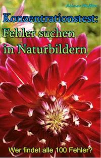 Konzentrationstest: Fehler suchen in Naturbildern - Alina Steffen - ebook