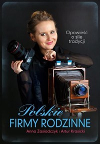 Polskie firmy rodzinne - Artur Krasicki, Anna Zasiadczyk - książka