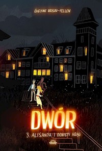 Dwór Tom 3  Alisanda i ognisty krąg - Brisou-Pellen Evelyne - książka