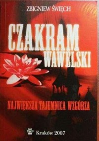 Czakram wawelski. Największa tajemnica wzgórza - Zbigniew Święch - ebook