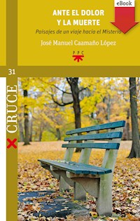 Ante el dolor y la muerte - José Manuel Caamaño López - ebook