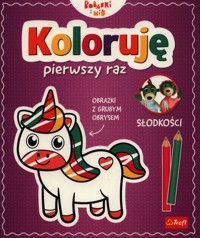 Koloruję pierwszy raz Słodkości - Jelonek Martyna - książka