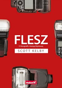 Flesz. O fotografii z lampą błyskową - Kelby Scott - książka