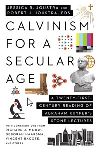 Calvinism for a Secular Age -  - ebook