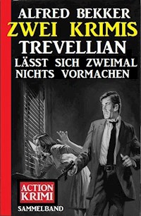 Trevellian lässt sich zweimal nichts vormachen: Zwei Krimis - Alfred Bekker - ebook