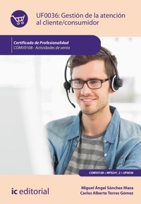 Gestión de la atención al cliente/consumidor. COMV0108 - Miguel Ángel Sánchez Maza - ebook