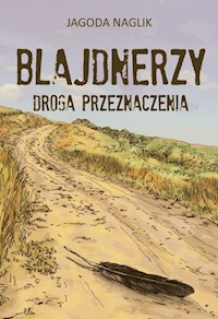 Blajdnerzy. Droga przeznaczenia - Naglik Jagoda - książka