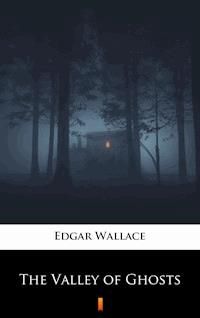 The Valley of Ghosts - Edgar Wallace - ebook