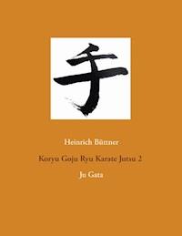 Koryu Goju Ryu Karate Jutsu 2 - Heinrich Büttner - ebook