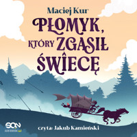 Płomyk, który zgasił świecę - Kur Maciej - ebook + audiobook
