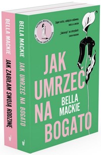 Pakiet B. Mackie: Jak zabiłam swoją rodzinę / Jak umrzeć na bogato - Mackie Bella - książka
