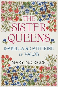 The Sister Queens - Mary McGrigor - ebook