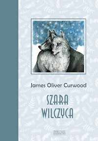 Szara wilczyca - Curwood James Oliver - książka