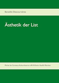 Ästhetik der List - Benedikt Descourvières - ebook