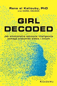 Girl Decoded - Carol Colman, Rana el Kaliouby - książka