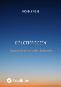 Die Lotterieideen - Andreas Weiß - ebook
