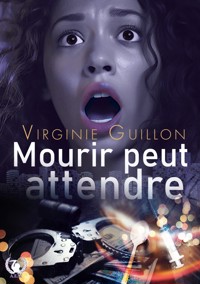 Mourir peut attendre - Virginie Guillon - ebook