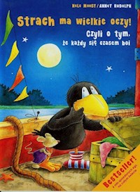 Strach ma wielkie oczy czyli o tym że każdy się czasem boi - Moost Nele, Rudolph Annet - książka