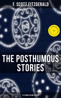 The Posthumous Stories of Fitzgerald: 13 Stories in One Edition - F. Scott Fitzgerald - ebook