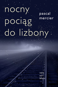 Nocny pociąg do Lizbony - Pascal Mercier - książka