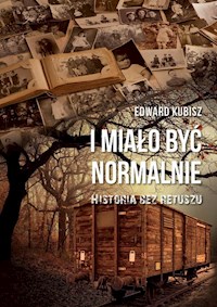 I miało być normalnie. Historia bez retuszu - Kubisz Edward - książka