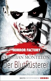 Horror Factory - Der Blutflüsterer -  Christian Montillon - ebook
