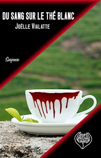 Du sang sur le thé blanc - Joelle Vialatte - ebook