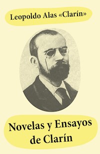Novelas y ensayos de Clarín - Leopoldo Alas Clarín - ebook