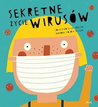 Sekretne życie wirusów - Educan Ellas Colectivo, Sistere Mariona Tolosa - książka