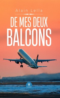 De mes deux balcons - Alain Lella - ebook