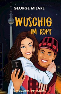 Wuschig im Kopf - George Milare - ebook