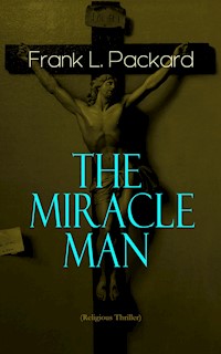 The Miracle Man (Religious Thriller) - Frank L. Packard - ebook