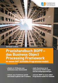Praxishandbuch BOPF - das Business Object Processing Framework im neuen SAP S/4HANA-Programmiermodell - Lordieck Christoph - ebook